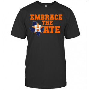 Houston Astros Embrace The Hate T-Shirt